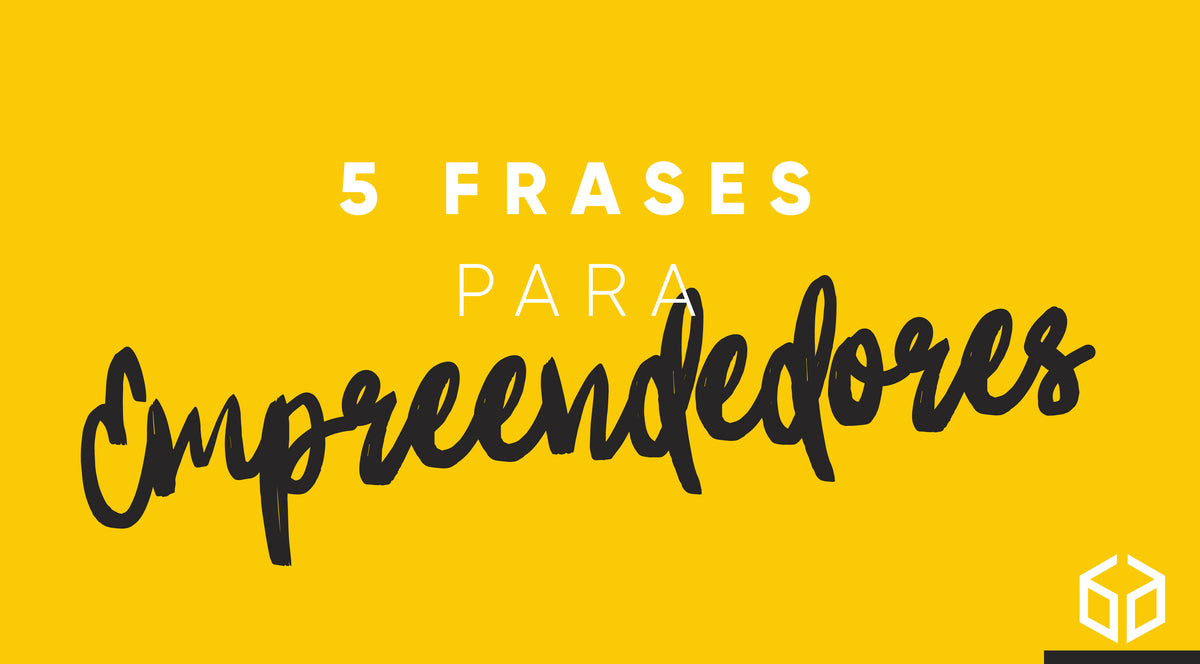 5 frases para EMPREENDEDORES